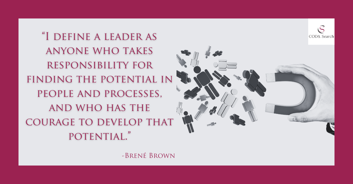 The image shows a hand holding a magnet that is attracting lots of people figures. It sits alongside a quote from Brene Brown which reads "“I define a leader as anyone who takes responsibility for finding the potential in people and processes, and who has the courage to develop that potential.”